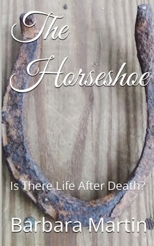 The Horseshoe: Is There Life After Death? von Independently published