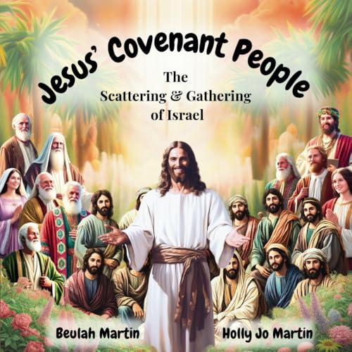 Jesus' Covenant People: The Scattering and Gathering of Israel von Bowker
