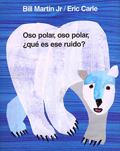 Oso Polar, Oso Polar, Que Es Ese Ruido/Polar Bear, Polar Bear, What Do You Hear? (Brown Bear and Friends)