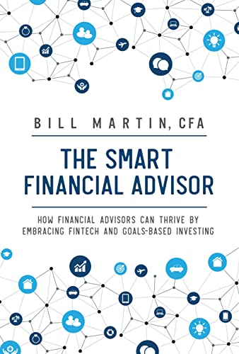 Smart Financial Advisor: How Financial Advisors Can Thrive by Embracing Fintech and Goals-Based Investing von Harriman House