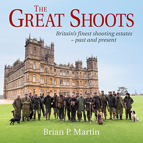 The Great Shoots: Britain's finest shooting estates - past and present von Quiller