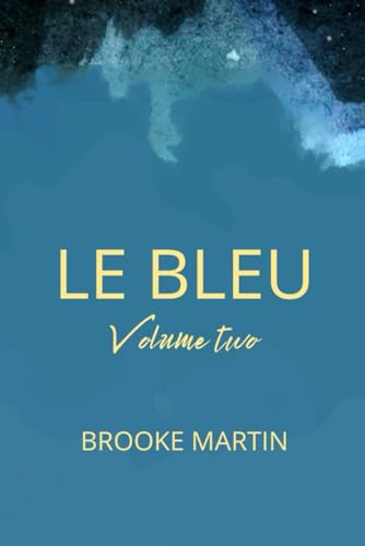 Le Bleu: Volume Two von Independently published