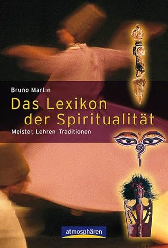 Das Lexikon der Spiritualität. Lehren, Meister, Traditionen