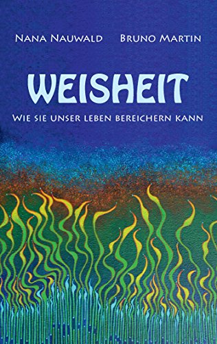 Weisheit: Wie sie das Leben bereichern kann