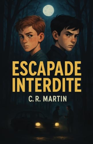 Escapade Interdite: Un thriller jeunesse captivant à partir de 11 ans qui célèbre l’amitié, le courage et la persévérance _ Roman d’enquête et d’aventure von Publishdrive