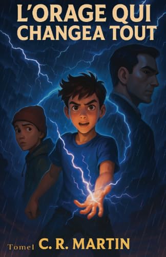 L'orage qui changea tout T1: La naissance d’un héros - roman d’aventure et d'action pour enfants dès 9 ans qui célèbre l’amitié, le courage et la persévérance von Publishdrive
