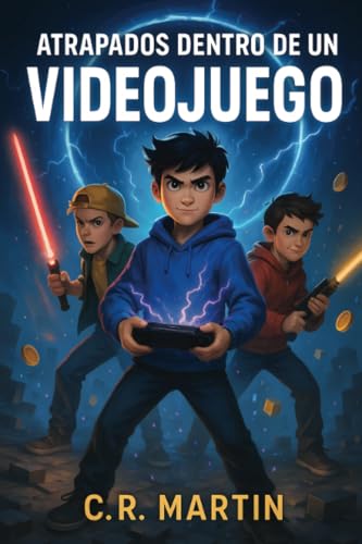 Atrapados dentro de un videojuego: un trepidante libro infantil de aventuras para niños de 9, 10, 11 y 12 años von Publishdrive