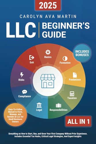LLC Beginner's Guide [All-in-1]: Everything on How to Start, Run, and Grow Your First Company Without Prior Experience. Includes Essential Tax Hacks, Critical Legal Strategies, and Expert Insights von VV - Visionary Ventures Press