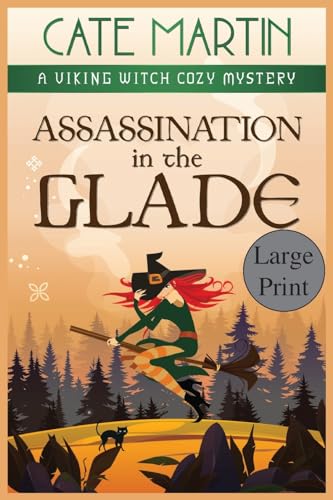 Assassination in the Glade: A Viking Witch Cozy Mystery (The Viking Witch Cozy Mysteries, Band 11) von Ratatoskr Press