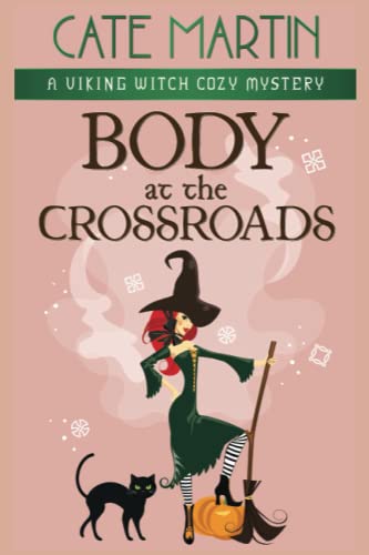 Body at the Crossroads: A Viking Witch Cozy Mystery (The Viking Witch Cozy Mysteries, Band 1) von Ratatoskr Press