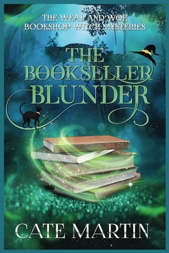 The Bookseller Blunder: A Weal and Woe Bookshop Witch Mystery: A Weal & Woe Bookshop Witch Mystery (The Weal and Woe Bookshop Witch Mystery, Band 3)