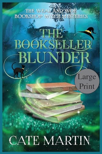 The Bookseller Blunder: A Weal & Woe Bookshop Witch Mystery (The Weal & Woe Bookshop Witch Mysteries, Band 3)