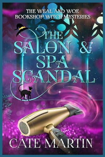 The Salon & Spa Scandal: A Weal and Woe Bookshop Witch Mystery: A Weal & Woe Bookshop Witch Mystery (The Weal and Woe Bookshop Witch Mystery, Band 2) von Ratatoskr Press