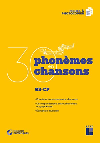 30 phonèmes en 30 chansons GS-CP + CD-Rom: GS-CP. Fiches à photocopier
