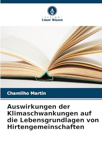 Auswirkungen der Klimaschwankungen auf die Lebensgrundlagen von Hirtengemeinschaften von Verlag Unser Wissen