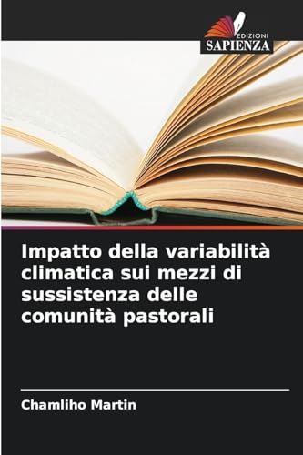 Impatto della variabilità climatica sui mezzi di sussistenza delle comunità pastorali von Edizioni Sapienza