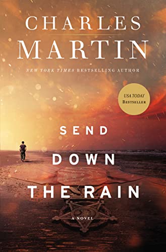 Send Down the Rain: New from the author of The Mountains Between Us and the New York Times bestseller Where the River Ends von Thomas Nelson