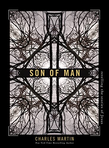 Son of Man: Retelling the Stories of Jesus Son of Man: Retelling the Stories of Jesus