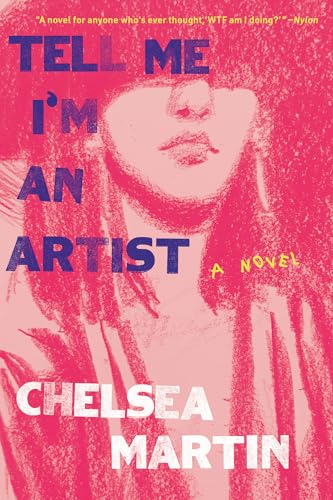Tell Me I'm An Artist: A Novel von Soft Skull