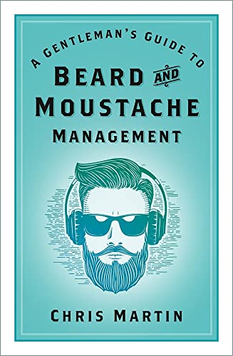 A Gentleman's Guide to Beard and Moustache Management von The History Press Ltd