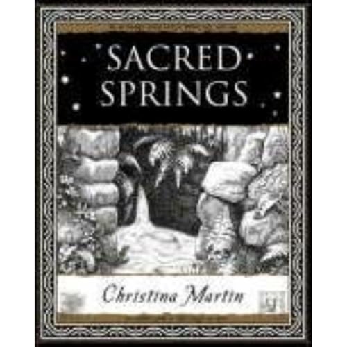 Sacred Springs - Holy Wells in Great Britain von Wooden Books