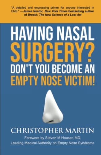 Having Nasal Surgery? Don't You Become An Empty Nose Victim! von Martin Books