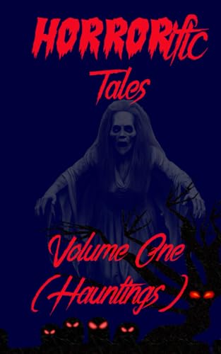 HORRORific Tales Volume 1: Hauntings von MICBS