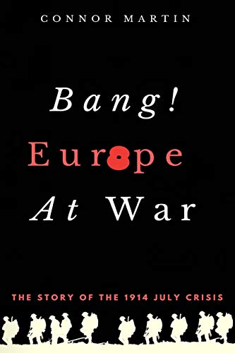 Bang! Europe At War.: The story of the 1914 July Crisis von Blurb