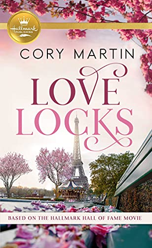 Love Locks: Based on a Hallmark Channel original movie von Hallmark Publishing