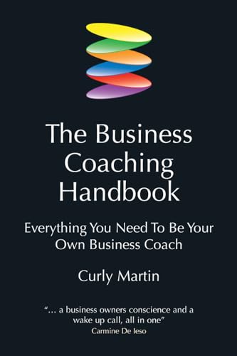 The business coaching handbook: Everything You Need to Be Your Own Business Coach