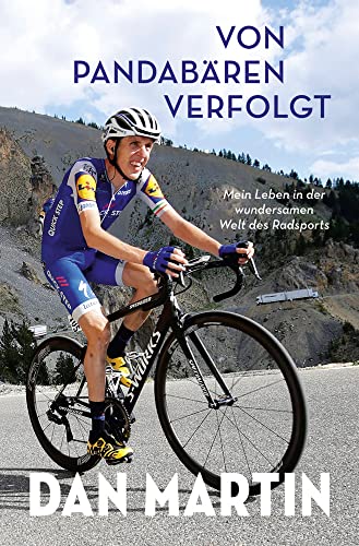 Von Pandabären verfolgt: Mein Leben in der wundersamen Welt des Radsports von Covadonga Verlag
