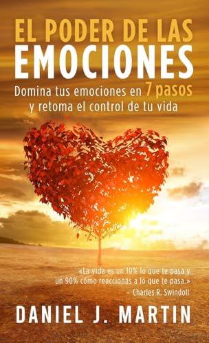 El poder de las emociones: Domina tus emociones en 7 sencillos pasos y toma el control de tu vida (Desarrollo Personal Y Autoayuda) von Albert & Martin Publishing