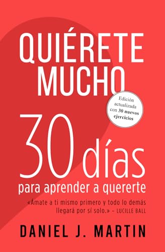 Quiérete mucho: 30 días para aprender a quererte Quiérete mucho: 30 días para aprender a quererte von Independently published