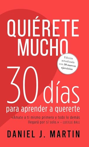 Quiérete mucho: 30 días para aprender a quererte Quiérete mucho: 30 días para aprender a quererte von Albert & Martin Publishing