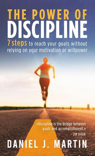 The power of discipline: 7 steps to reach your goals without relying on your motivation or willpower (Self-Help and Personal Development) von Albert & Martin Publishing