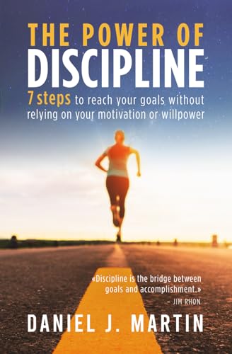 The power of discipline: 7 steps to reach your goals without relying on your motivation or willpower (The Power is Within You) von Independently published