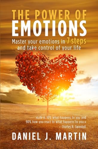 The power of emotions: Master your emotions in 7 simple steps and take control of your life (The Power is Within You) von Albert & Martin Publishing