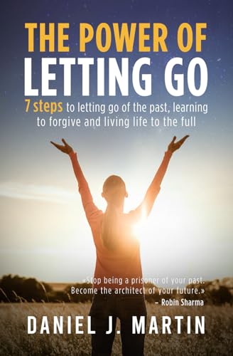 The power of letting go: 7 steps to letting go of the past, learning to forgive and living life to the full (The Power is Within You) von Albert & Martin Publishing