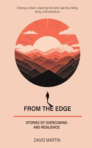 From the Edge:: Stories of Overcoming and Resilience von Independently published