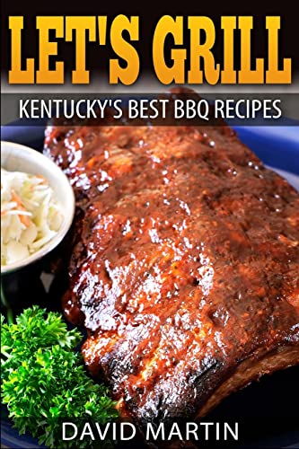 Let's Grill! Kentucky's Best BBQ Recipes von CREATESPACE