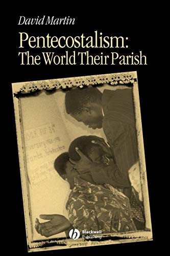 Pentecostalism: The World Their Parish (Religion and Spirituality in the Modern World) von Wiley-Blackwell