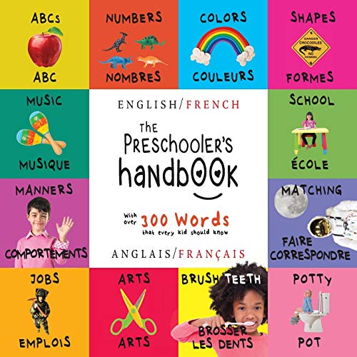 The Preschooler's Handbook: Bilingual (English / French) (Anglais / Français) ABC's, Numbers, Colors, Shapes, Matching, School, Manners, Potty and ... Early Readers: Children's Learning Books