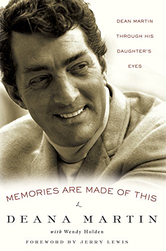 Memories Are Made of This: Dean Martin Through His Daughter Eyes