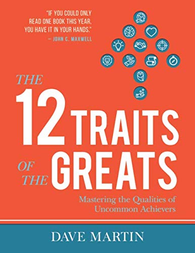 The 12 Traits of the Greats (Large Print Edition): Mastering The Qualities Of Uncommon Achievers von Harrison House Publishers
