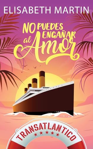 No puedes engañar al amor: Una comedia romántica a bordo del barco del amor (Transatlántico) von Albert & Martin Publishing