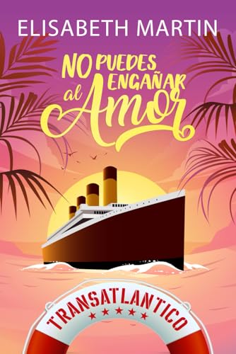 No puedes engañar al amor: Una comedia romántica a bordo del barco del amor (Transatlántico, Band 1)