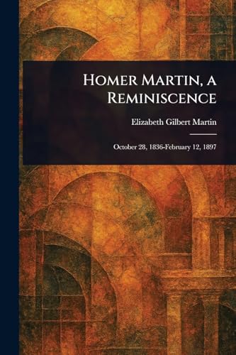 Homer Martin, a Reminiscence von Anson Street Press