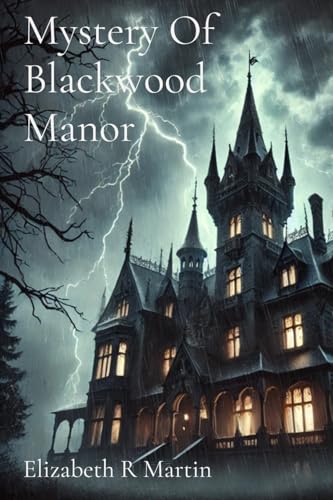 Mystery Of Blackwood Manor von Elizabeth R Martin