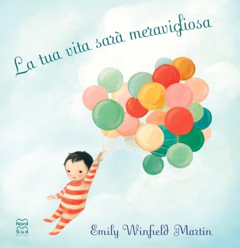 La tua vita sarà meravigliosa. Ediz. a colori (Mini albi illustrati)