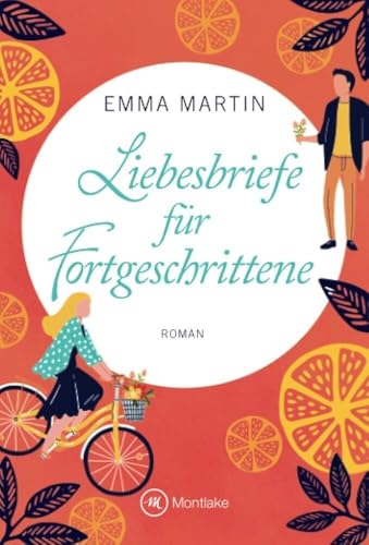 Liebesbriefe für Fortgeschrittene: Roman von Montlake